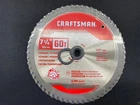 CMAS272560 Craftsman 7-1/4-IN 60-TOOTH Carbide Circular Saw Blade, Sealed New. Price: $11.90.