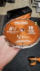 Ridgid 6-1/2 In. Circular Saw 18 Tooth Carbide Blade. New. Price: $15.00.