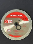 Craftsman 7 1/4" Circular Saw Blade 24T 5/8" Arbor New. Price: $9.99.